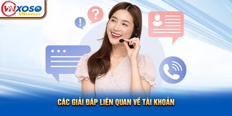 Các giải đáp liên quan về tài khoản Các giải đáp liên quan về tài khoản