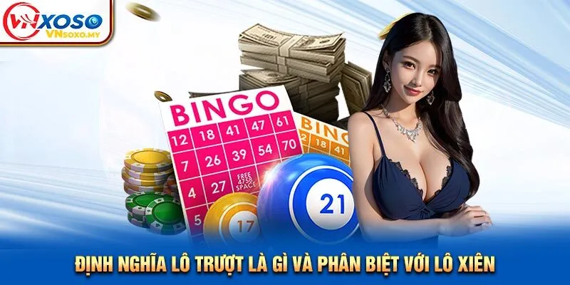 Định nghĩa lô trượt là gì và phân biệt với lô xiên Định nghĩa lô trượt là gì và phân biệt với lô xiên