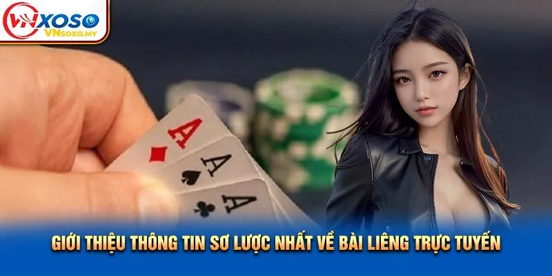 Giới thiệu thông tin sơ lược nhất về bài liêng trực tuyến Giới thiệu thông tin sơ lược nhất về bài liêng trực tuyến