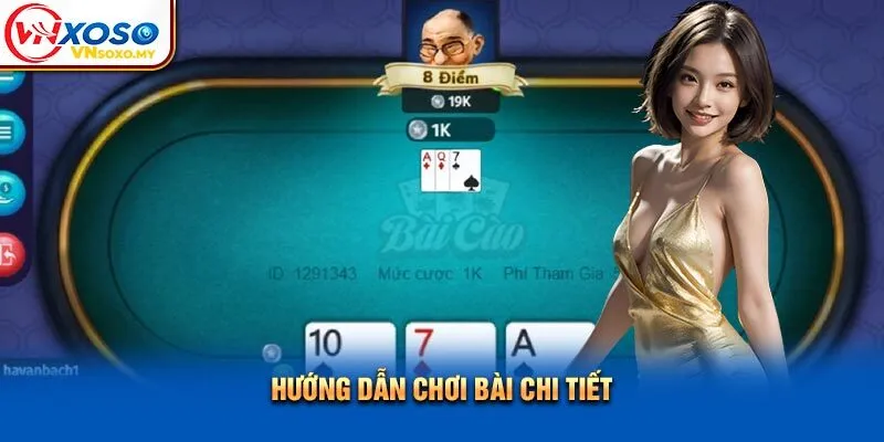 Hướng dẫn chơi bài chi tiết Hướng dẫn chơi bài chi tiết