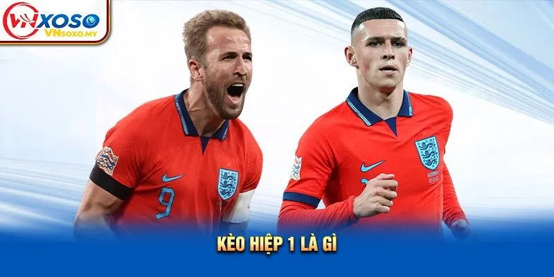 Kèo hiệp 1 là gì Kèo hiệp 1 là gì