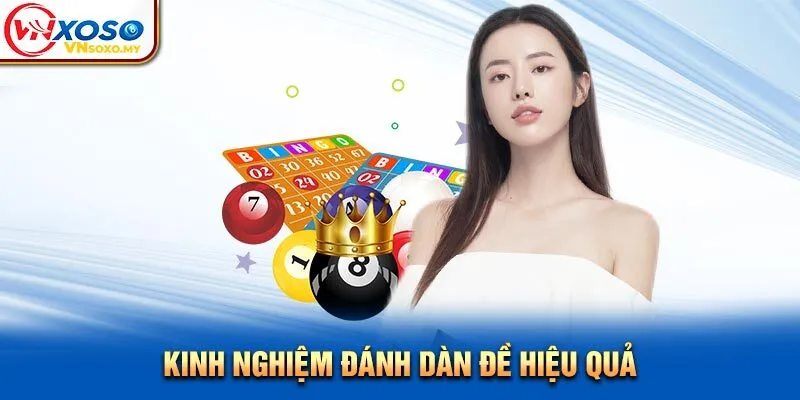 Kinh nghiệm đánh dàn đề hiệu quả cao Kinh nghiệm đánh dàn đề hiệu quả cao