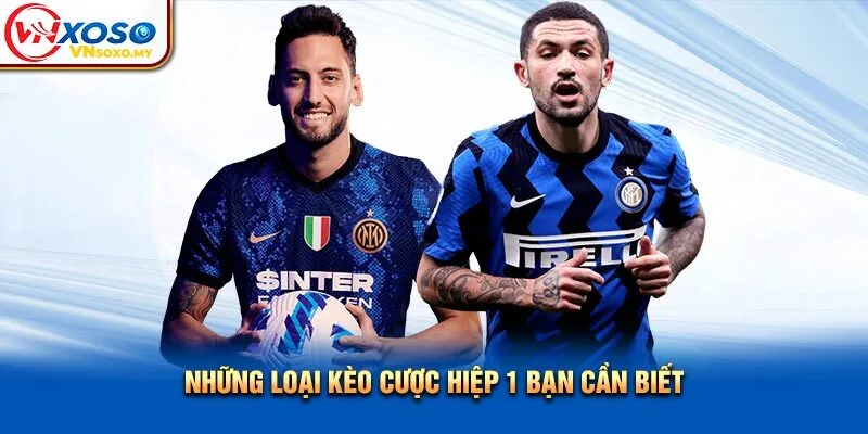 Những loại kèo cược hiệp 1 bạn cần biết Những loại kèo cược hiệp 1 bạn cần biết