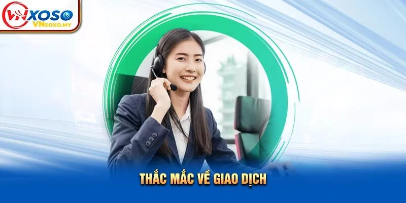 Câu Hỏi Thường Gặp Vnsoxo - Tổng Hợp Các Giải Đáp Chi Tiết Thắc mắc về giao dịch