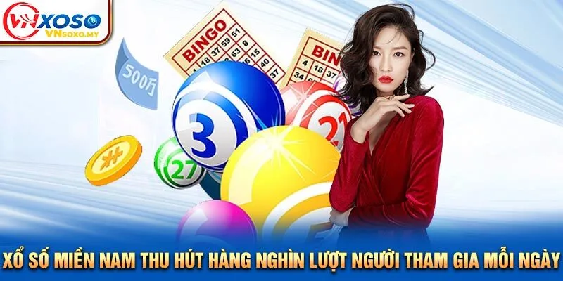 Xổ Số Miền Nam - Hồi Hộp, Hấp Dẫn Nhất Thị Trường Hiện Nay Xổ số miền Nam thu hút hàng nghìn lượt người tham gia mỗi ngày