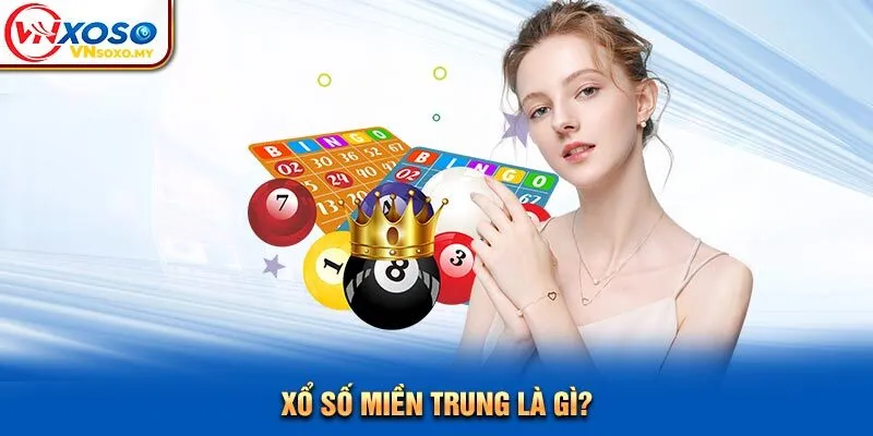 Xổ số miền trung là gì? Xổ số miền trung là gì?